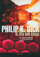 Philip K. Dick Clans of the Alphane Moon cover Az Alfa hold klanjai